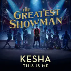 This Is Me (From "The Greatest Showman") - Single - Kesha