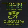 Stream & download Cleopatra (feat. Sofía Reyes) [Tobtok Remix] - Single