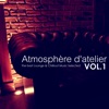 Atmosphère D'atelier, Vol. 1 (The Best Lounge & Chillout Music Selected)