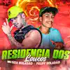 Residencia dos Loucos (feat. Felipe Boladão) - Single album lyrics, reviews, download