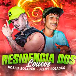 Residencia dos Loucos (feat. Felipe Boladão) Song Lyrics