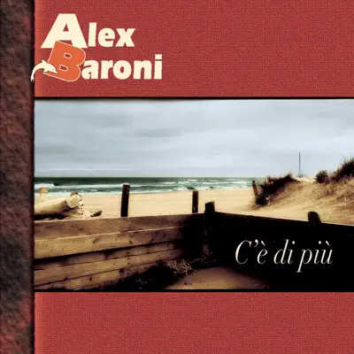 C'è di più - Alex Baroni