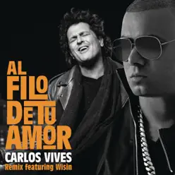 Al Filo de Tu Amor (Remix) [feat. Wisin] - Single - Carlos Vives