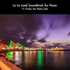 La La Land Soundtrack for Piano: 11 Tracks (For Piano Solo) album lyrics, reviews, download