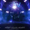 Keep Your Heart - Single album lyrics, reviews, download