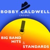 Bobby Caldwell Croons Big Band Hits & Standards, 2017