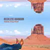 Reckless Abandon - Single album lyrics, reviews, download