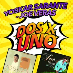 Dos x Uno - Yoskar Sarante Dos x Uno - Yoskar Sarante