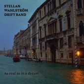 Stellan Wahlstrom Drift Band - As Real as in a Dream