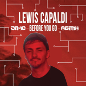 Lewis Capaldi - Before You Go (Remix) - D8-10