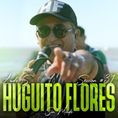 Huguito Flores: Sin Miedo Session #31 artwork