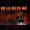 No le Dices Na (Remix) [feat. Farruko] - Darell lyrics