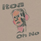 Itoa - Oh No