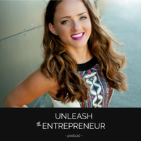 Unleash the Entrepreneur Podcast podcast