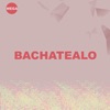 Bachatealo - Single, 2017