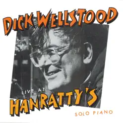 Live At Hanratty's - Dick Wellstood Live At Hanratty's - Dick Wellstood