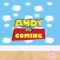 Andy Is Coming - Mr. Pig lyrics
