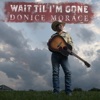 Wait Til' I'm Gone - Single, 2022