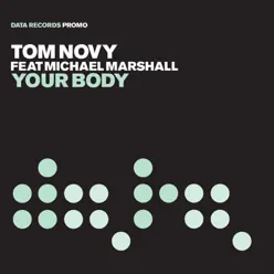 Your Body (Remixes) [feat. Michael Marshall] - Tom Novy