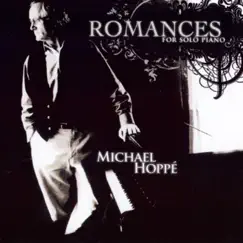 Romances for Solo Piano by Michael Hoppé album reviews, ratings, credits