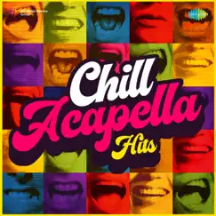 Chill Acapella Hits by Kushal Mangal, Nikhita Gandhi & Nakash Aziz album reviews, ratings, credits