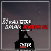 DJ Kau Tetap Dalam Anggan Ku artwork