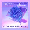 No One Loves Me Like You Do - Single album lyrics, reviews, download