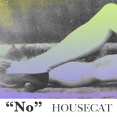 Housecat - No