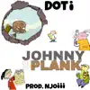 Johnny & Plank (feat. Doti & Wiiicked) - Single album lyrics, reviews, download