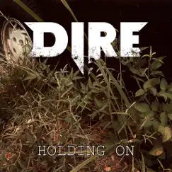 Holding On - Single by Dire album reviews, ratings, credits