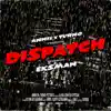 Dispatch (feat. Eksman) - Single album lyrics, reviews, download