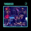 Turquoised (feat. Ruslan Sirota) [Tiny Room Sessions] - Single album lyrics, reviews, download