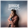 Derroche De Amor