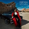 Monica - Friends (feat. Ty Dolla $ign)
