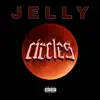 CIRCLES (feat. Jelly) - Single album lyrics, reviews, download