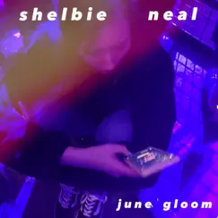 June Gloom - Single by Shelbie Neal album reviews, ratings, credits
