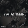 I'm So Tired... - Single