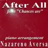 After All (From "Chances Are") [Piano Arrangement] - Single album lyrics, reviews, download
