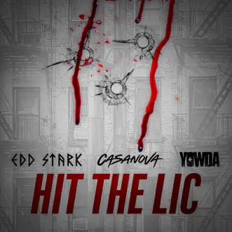 Hit the Lic - Single by Edd Stark, Casanova & Yowda album reviews, ratings, credits