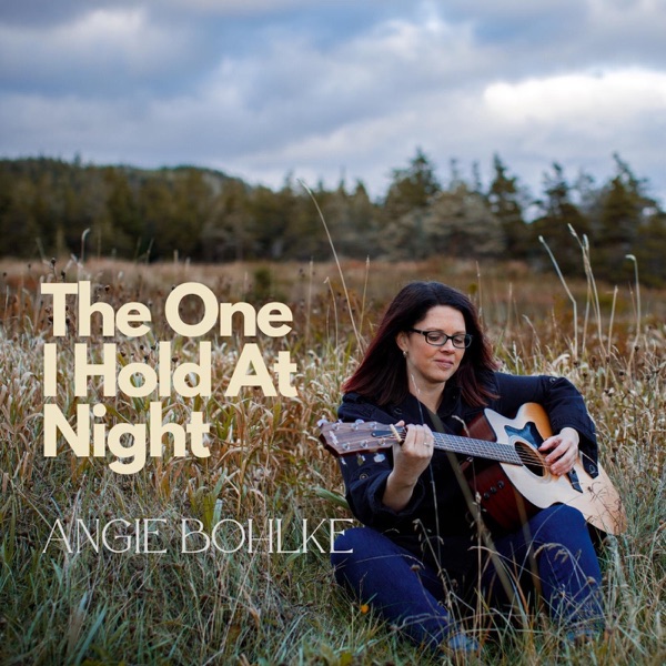 Angie Bohlke - The One I Hold At Night