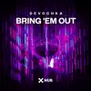 Bring 'Em Out - Single album lyrics, reviews, download