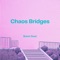Chaos Bridges artwork