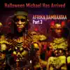 Stream & download Halloween Michael Has Arrived, Pt. 3 - Single