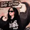 Bad Bxtch (feat. Shady Moon) - Single album lyrics, reviews, download