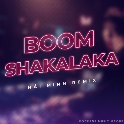 Boom Shakalaka (Hải Minn Remix) - Vu Ph?ng Tiên, H?i Minn & Addy ...