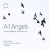 Stream & download All Angels: Choral Works by George Arthur