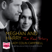 Meghan and Harry : The Real Story - Lady Colin Campbell