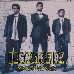 Mentirosos - Desastre 89