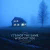 It's Not the Same Without You - Single