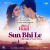 Sun Bhi Le (From "Ittu Si Baat") - Single